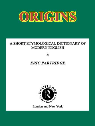 Origins-An Etymological Dictionary Of Modern English
